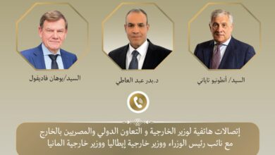 مشاورات هاتفية مكثفة ضمن جهود خفض التصعيد بين مصر وألمانيا وإيطاليا لبحث تداعيات الأوضاع في المنطقة ووقف العدوان على الأراضي اللبنانية.
